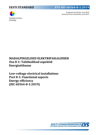 EVS-HD 60364-8-1:2019 Madalpingelised elektripaigaldised. Osa 8-1, Talitluslikud aspektid : energiatõhusus = Low-voltage electrical installations. Part 8-1, Functional aspects : energy efficiency (IEC 60364-8-1:2019) 