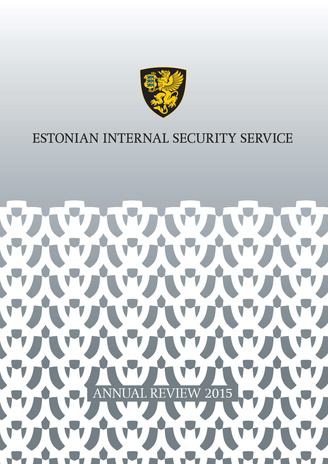 Estonian Internal Security Service. Annual review ; 2015