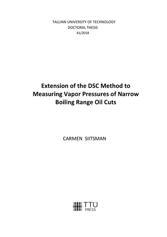 Extension of the DSC method to measuring vapor pressures of narrow boiling range oil cuts = DSC meetodi arendamine õlide kitsaste keemistemperatuuri vahemikega fraktsioonide aururõhu mõõtmiseks 