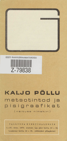 Kaljo Põllu tööde näitus : Tallinna Kunstisalongis, 1973 : metsotintod ja pisigraafika : kataloog