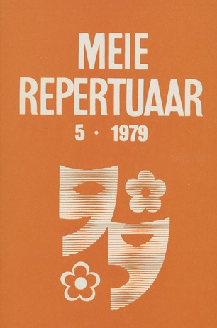 Meie repertuaar : Eesti NSV Rahvaloomingu ja Kultuuritöö Teadusliku Metoodikakeskuse väljaanne ; 5 1979-05