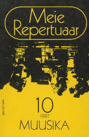 Meie repertuaar : Eesti NSV Rahvaloomingu ja Kultuuritöö Teadusliku Metoodikakeskuse väljaanne ; 10 1987-10