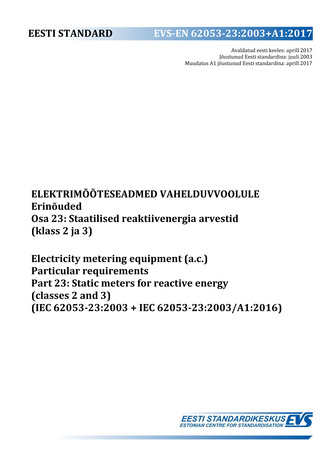 EVS-EN 62053-23:2003+A1:2017 Elektrimõõteseadmed vahelduvvoolule : erinõuded. Osa 23, Staatilised reaktiivenergia arvestid (klass 2 ja 3) = Electricity metering equipment (a.c.) : particular requirements. Part 23, Static meters for reactive energy (cla...
