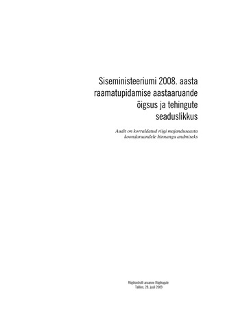 Siseministeeriumi 2008. aasta raamatupidamise aastaaruande õigsus ja tehingute seaduslikkus (Riigikontrolli kontrolliaruanded 2009)