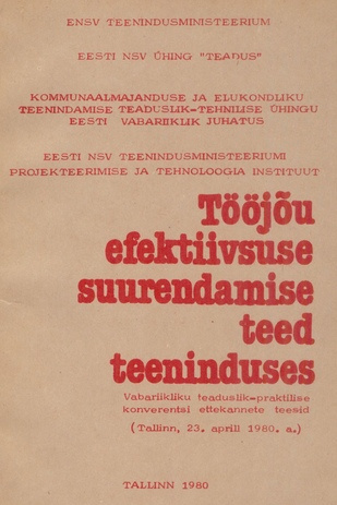 Tööjõu efektiivsuse suurendamise teed teeninduses : vabariikliku teaduslik-praktilise konverentsi ettekannete teesid (Tallinn, 23. aprill, 1980. a.) 