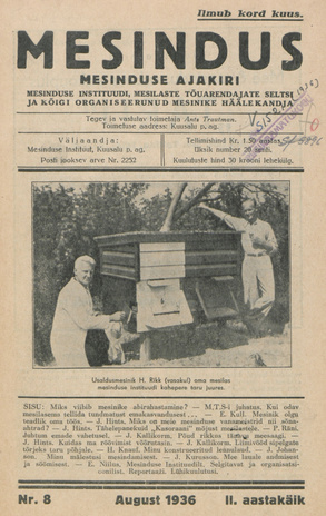 Mesindus : mesinduse ajakiri : Mesinduse Instituudi, Mesilaste Tõuarendajate Seltsi ja kõigi organiseerunud mesinike häälekandja ; 8 1936-08