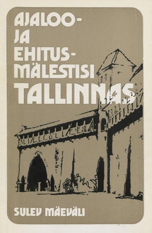 Ajaloo- ja ehitusmälestisi Tallinnas 