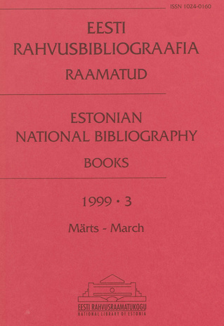 Eesti Rahvusbibliograafia. Raamatud = Estonian National Bibliography. Raamatud ; 3 1999-03