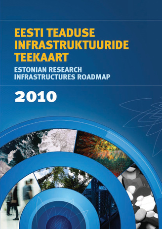Eesti teaduse infrastruktuuride teekaart 2010 = Estonian research infrastructures roadmap 2010