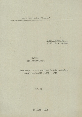 Leninlike ideede levikust Eestis Oktoobri-eelsel perioodil (1897-1917) : abiks lektorile (Eesti NSV ühing "Teadus" ; 15)