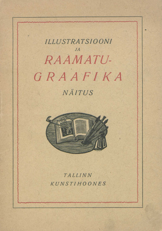Illustratsiooni ja raamatugraafika näitus Tallinna Kunstihoones 19.X - 3.XI 1946 : kataloog 