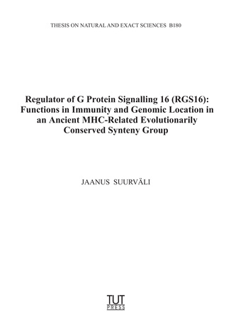 Regulator of G protein signalling 16 (RGS16): functions in immunity and genomic location in an ancient MHC-related evolutionarily conserved synteny group = G valkude signaaliülekande regulaator 16 (RGS16): osalus immuunvastuses ja genoomne asukoht ürgs...