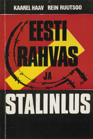 Eesti rahvas ja stalinlus : ajalugu ja tänapäev 