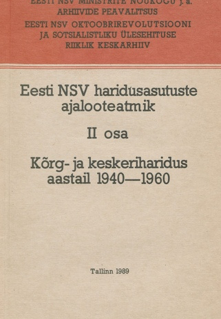 Eesti NSV haridusasutuste ajalooteatmik. 2. osa, Kõrg- ja keskeriharidus aastail 1940-1960 