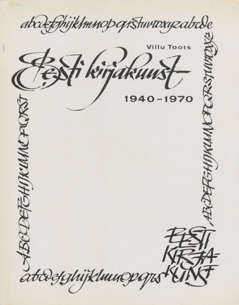 Eesti kirjakunst 1940-1970 : [monograafia] = Искусство шрифта Эстонии 