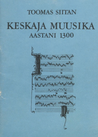 Keskaja muusika aastani 1300 : õppevahend 