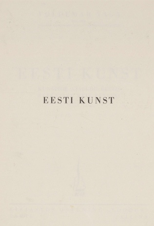 Eesti kunst : kunstide ajalugu Eestis keskajast meie päevini