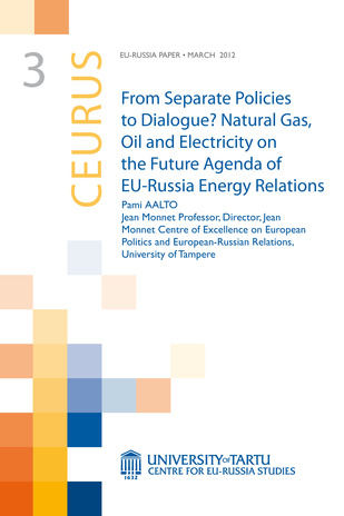 From separate policies to dialogue? : natural gas, oil and electricity on the future agenda of EU-Russia energy relations (EU-Russia papers ; 3)
