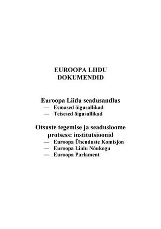 Euroopa Liidu dokumendid : seadusandlus ja institutsioonid