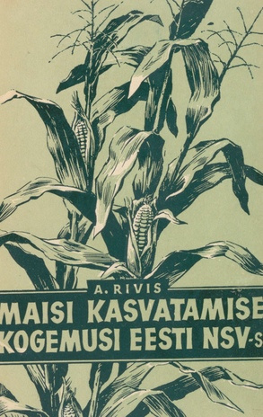 Maisi kasvatamise kogemusi Eesti NSV-s
