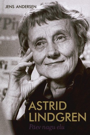 Astrid Lindgren. Päev nagu elu 