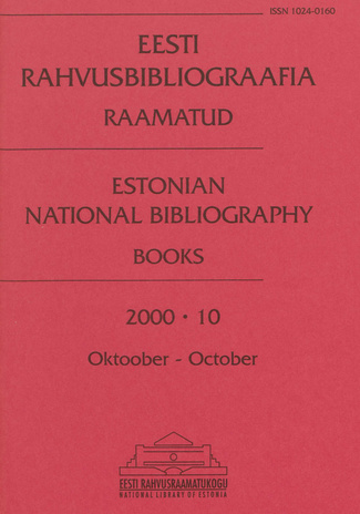 Eesti Rahvusbibliograafia. Raamatud = Estonian National Bibliography. Raamatud ; 10 2000-10