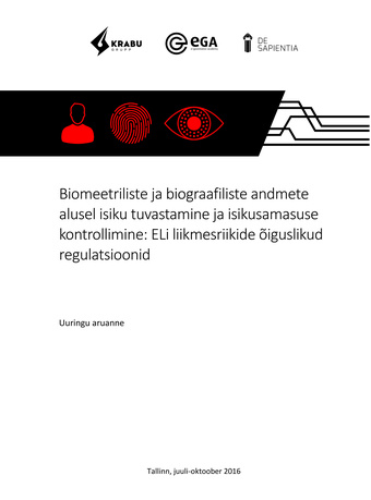 Biomeetriliste ja biograafiliste andmete alusel isiku tuvastamine ja isikusamasuse kontrollimine: ELi liikmesriikide õiguslikud regulatsioonid : uuringu aruanne 