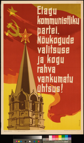 Elagu kommunistliku partei, nõukogude valitsuse ja kogu rahva vankumatu ühtsus!