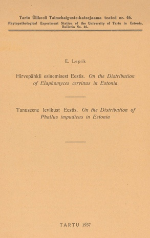 Hirvepähkli esinemisest Eestis = On the distribution of Elaphomyces cervinus in Estonia ; Tanuseene levikust Eestis = On the distribution of Phallus impudicus in Estonia