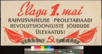 Elagu 1. mai : rahvusvahelise proletariaadi revolutsiooniliste jõudude ülevaatus! 