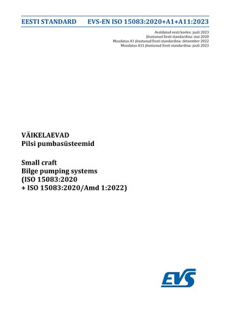 EVS-EN ISO 15083:2020+A1+A11:2023 Väikelaevad : pilsi pumbasüsteemid = Small craft : bilge-pumping systems (ISO 15083:2020+ISO 15083:2020/Amd 1:2022) 