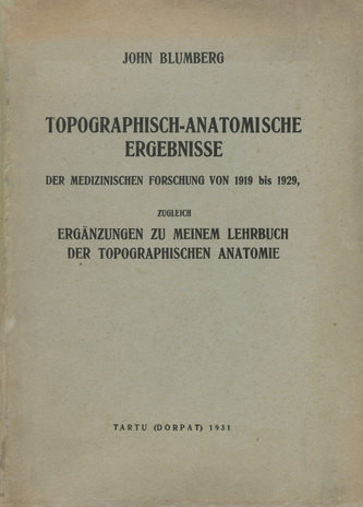 Topographisch-anatomische Ergebnisse der medizinischen Forschung von 1919 bis 1929, zugleich Ergänzungen zu meinem Lehrbuch der topographischen Anatomie 