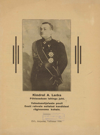 Kindral A. Larka : põhiseaduse lahingu juht : vabadussõjalaste poolt Eesti rahvale esitatud kandidaat riigivanema kohale 