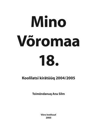 Mino Võromaa : koolilatsi kirätüüq 2004/2005 (Mino Võromaa ; 18)