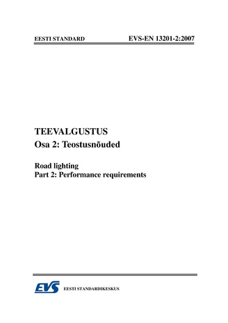 EVS-EN 13201-2:2007 Teevalgustus. Osa 2, Teostusnõuded = Road lighting. Part 2, Performance requirements