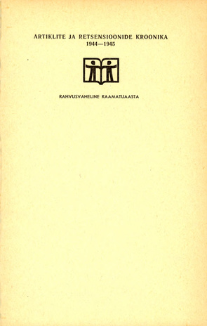Artiklite ja Retsensioonide Kroonika = Летопись статей и рецензий ; 1944-1945