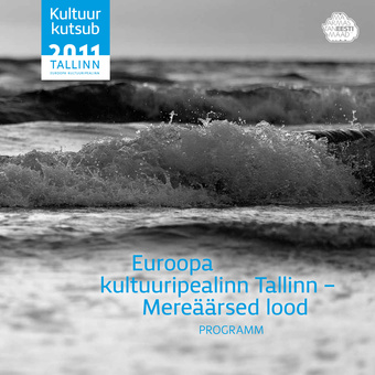 Euroopa kultuuripealinn Tallinn - mereäärsed lood : programm