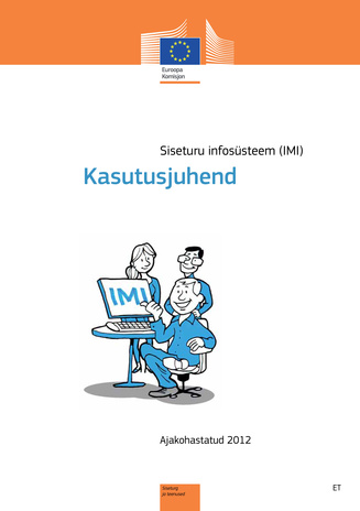 Siseturu infosüsteem (IMI) : kasutusjuhend : ajakohastatud 2012 : siseturg ja teenused