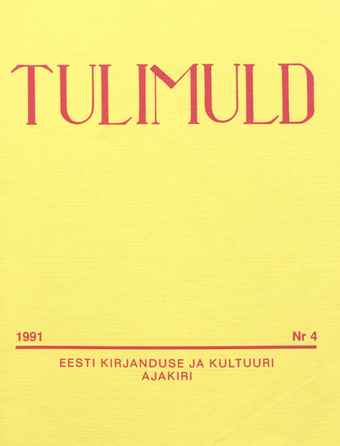 Tulimuld : Eesti kirjanduse ja kultuuri ajakiri ; 4 1991-11
