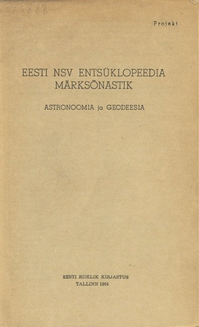 Eesti NSV entsüklopeedia märksõnastik. projekt / Astronoomia ja geodeesia