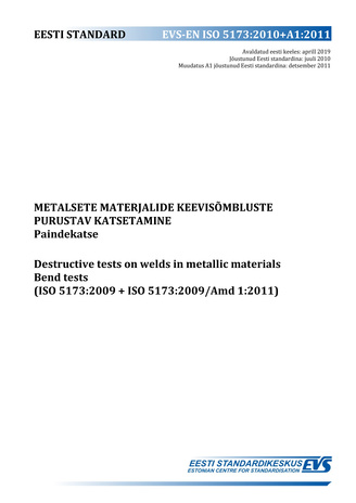 EVS-EN ISO 5173:2010+A1:2011 Metalsete materjalide keevisõmbluste purustav katsetamine : paindekatse = Destructive tests on welds in metallic materials : bend tests (ISO 5173:2009+ISO 5173:2009/Amd 1:2011) 