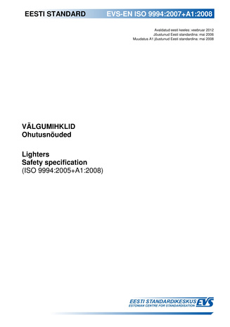 EVS-EN ISO 9994:2007+A1:2008 Välgumihklid : ohutusnõuded = Lighters : safety specification (ISO 9994:2005+A1:2008) 