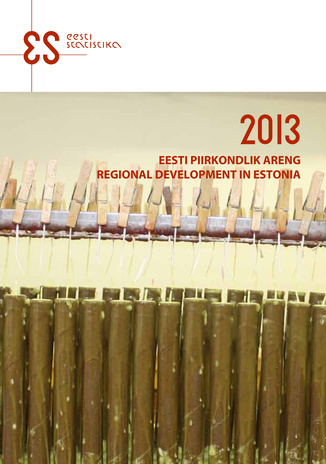 Eesti piirkondlik areng=Regional development in Estonia ; 2013