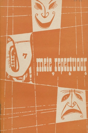 Meie repertuaar : Eesti NSV Rahvaloomingu ja Kultuuritöö Teadusliku Metoodikakeskuse väljaanne ; 7 1966-07