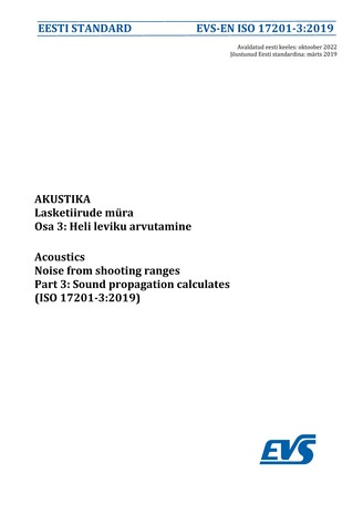 EVS-EN ISO 17201-3:2019 Akustika : lasketiirude müra. Osa 3, Heli leviku arvutamine = Acoustics : noise from shooting ranges. Part 3, Sound propagation calculates (ISO 17201-3:2019) 