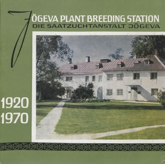 Jõgeva Plant Breeding Station : [1920-1970] = Die Saatzuchtanstalt Jõgeva : [1920-1970] 