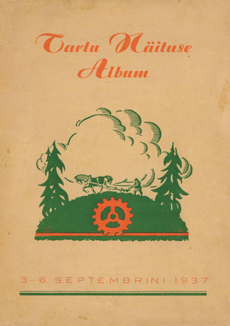 Tartu näituse album : 1937, 3. - 6. septembrini 