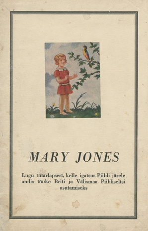 Mary Jones : lugu tütarlapsest, kelle igatsus Piibli järele andis tõuke Briti ja Välismaa Piibliseltsi asutamiseks