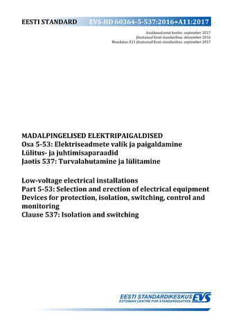 EVS-HD 60364-5-537:2016+A11:2017 Madalpingelised elektripaigaldised. Osa 5-53, Elektriseadmete valik ja paigaldamine. Lülitus- ja juhtimisaparaadid. Jaotis 537, Turvalahutamine ja lülitamine = Low-voltage electrical installations. Part 5-53, Selection ...