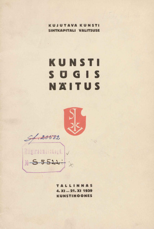 Kujutava Kunsti Sihtkapitali Valitsuse kunsti sügisnäitus : Tallinnas 4. XI - 21. XI 1939 Kunstihoones